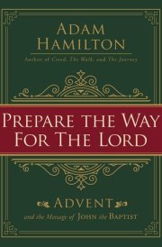 Prepare the Way for the Lord Advent and the Message of John the Baptist cover image