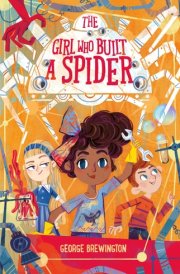 The Girl Who Built a Spider cover image