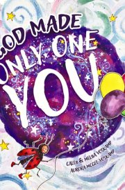 God Made Only One You: Christian Children's Book | Celebration of God's Creation | Ages 3-8 | Illustrated Countdown Adventure | Unique Birthday, Baptism & Dedication Gift cover image