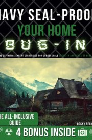 Navy SEAL-Proof Your Home The Definitive Expert Strategies for Unbreakable Security and Peace of Mind cover image