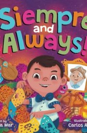 ¡Siempre and Always! A Children's Picture Book About Halloween and Día de Los Muertos Celebrating Tradition, Culture, and Family for Kids Ages 4-8 cover image