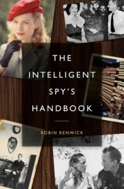 The Intelligent Spy's Handbook Spies and Writers, Writers and Spies, and the Contribution of British Spies to English Literature cover image