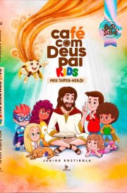 Café com Deus Pai Kids | Meu Super Heróis | 365 dias | Junior Rostirola cover image