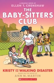 Kristy and the Walking Disaster: a Graphic Novel (the Baby-Sitters Club #16) cover image