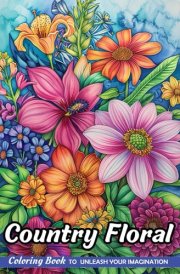 Country Floral: Adult Coloring Book with Country Floral for Stress Relief and Relaxation (Christmas Coloring Pages) cover image