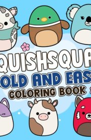 Squishsquad Bold & Easy Coloring Book: 50+ Adorable & Simple Coloring Pages with Cute Squishy Critters Illustrations for Both Adults and Children cover image
