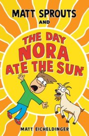 Matt Sprouts and the Day Nora Ate the Sun cover image