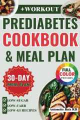 The Prediabetes Cookbook and Meal Plan: Easy Low-Sugar, Low-Carb, and Low-GI Recipes to Help Reverse and Manage Diabetes, Including 30-Day and Action Plan cover image
