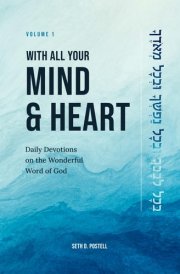 With All Your Mind and Heart: Daily Devotions on the Wonderful Word of God - VOLUME 1 cover image
