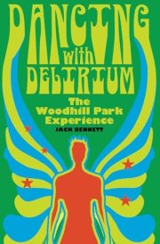 Dancing With Delirium The Woodhill Park Experience cover image