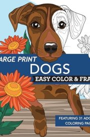 Large Print Easy Color & Frame - Dogs (Stress Free Coloring Book) cover image