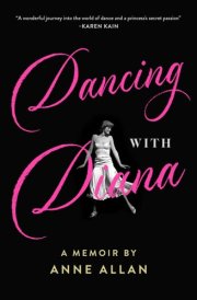 Dancing with Diana A Memoir by Anne Allan cover image
