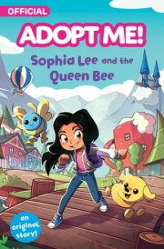 Adopt Me!: Sophia Lee and the Queen Bee An Original Novel cover image