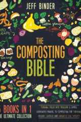 The Composting Bible: [5 in 1] Turning Trash into Treasure: A Simple Gardener's Manual to Composting for Thriving Organic Gardens and Enhanced Soil Vitality cover image