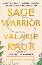 Sage Warrior Wake to Oneness, Practice Pleasure, Choose Courage, Become Victory cover image