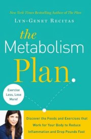 The Metabolism Plan Discover the Foods and Exercises that Work for Your Body to Reduce Inflammation and Drop Pounds Fast cover image