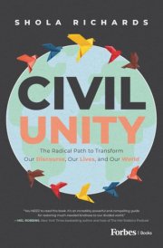 Civil Unity The Radical Path to Transform Our Discourse, Our Lives, and Our World cover image