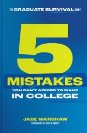 The Graduate Survival Guide 5 Mistakes You Can't Afford to Make in College cover image
