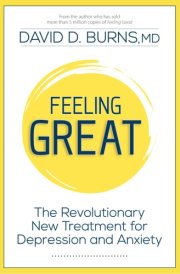 Feeling Great The Revolutionary New Treatment for Depression and Anxiety cover image