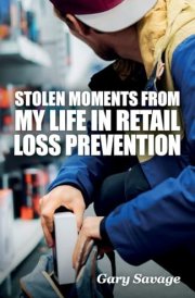 Stolen Moments from My Life in Retail Loss Prevention cover image