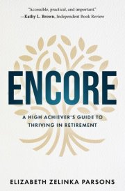 Encore A High Achiever's Guide to Thriving in Retirement cover image