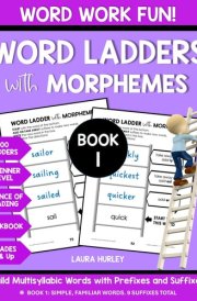 Word Ladders with Morphemes Book 1: Word Work Fun - Build Multisyllabic Words with Prefixes and Suffixes - Science of Reading Workbook 100 Ladders Grades 3-7 Beginner Level cover image