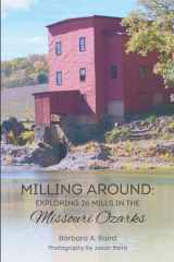 Milling Around Exploring 26 Mills in the Missouri Ozarks cover image
