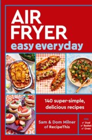 Air Fryer Easy Everyday 140 Super-Simple, Delicious Recipes cover image