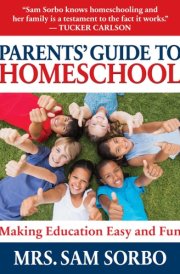 Parents' Guide to Homeschool Making Education Easy and Fun cover image