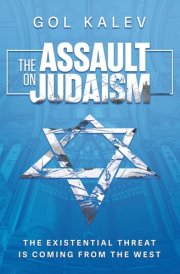 The Assault on Judaism The Existential Threat Is Coming from the West cover image