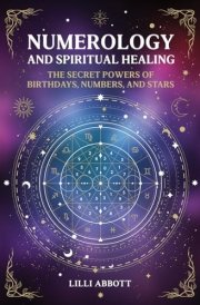 Numerology and Spiritual Healing, The Secret Powers of Birthdays, Numbers, and Stars cover image