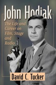 John Hodiak The Life and Career on Film, Stage and Radio cover image