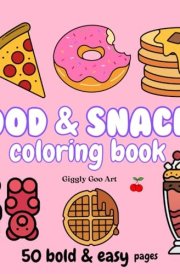 Food & Snacks Coloring Book: Bold & Easy Designs for Adults and kids (Bold & Easy Coloring Books) cover image
