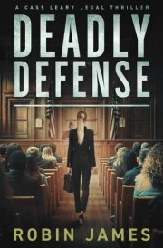 Deadly Defense (Cass Leary Legal Thriller Series) cover image