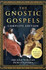 The Gnostic Gospels Complete Edition (Illustrated): 14 Rejected Sacred Texts cover image