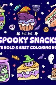 Spooky Snacks - Cute Bold & Easy Coloring Book: Simple Treats Goth Design for Stress Relief and Relaxation. For Adults and Teens cover image