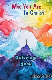 Who You Are In Christ Coloring Book: For Teens and Adults, Journey of Faith and Creativity to Explore Your True Self according to Scripture, Relaxing, ... Relief, Biblical Inspiration and Reflection cover image