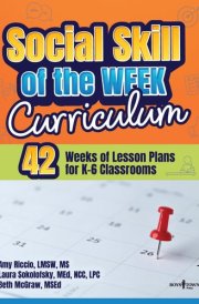 Social Skill of the Week Curriculum 42 Weeks of Lesson Plans for K-6 Classrooms cover image