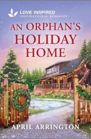 An Orphan's Holiday Home An Uplifting Inspirational Romance cover image
