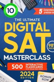 The Ultimate Digital SAT Masterclass Break Through the SAT Barrier: 5 Full Tests, 10 Online Exams, 500 Flashcards, and a 98% Pass Rate cover image