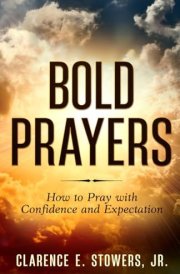 Bold Prayers: How to Pray with Confidence and Expectation cover image