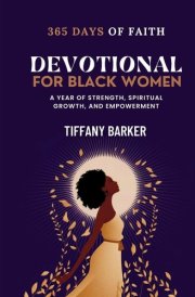 Devotional for Black Women 365 Days of Faith, Strength, Spiritual Growth, and Empowerment cover image