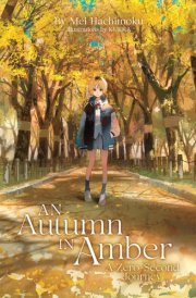 An Autumn in Amber, a Zero-Second Journey (Light Novel) cover image
