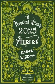 The Practical Witch's Almanac 2025 Rebel Wisdom cover image