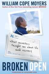 Broken Open What Painkillers Taught Me About Life and Recovery cover image