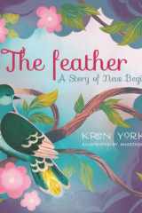 The Feather: A Story of New Beginnings (Courage and Confidence for Kids) cover image