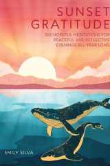 Sunset Gratitude 365 Hopeful Meditations for Peaceful and Reflective Evenings All Year Long cover image