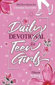 Daily Devotional for Teen Girls: 365 Devotions for Christian Teen Girls cover image