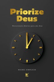 Priorize Deus 2025 | Devocionais diários para 365 dias | Michel Simplicio cover image