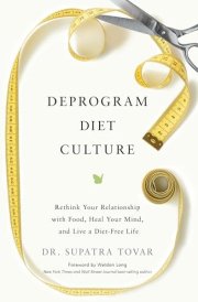 Deprogram Diet Culture Rethink Your Relationship with Food, Heal Your Mind, and Live a Diet-Free Life cover image